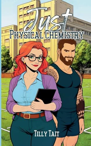 Just Physical Chemistry (Love by the Book Club, Band 1)