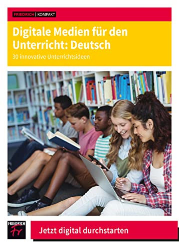 Digitale Medien für den Unterricht: Deutsch: 30 innovative Unterrichtsideen