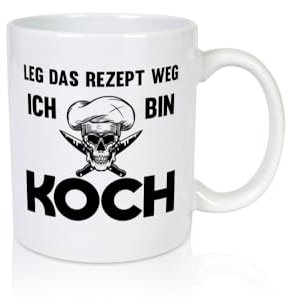 Leg das Rezept weg ich bin Koch | Chef Koch | Kochen - Tasse Weiss - Kaffeetasse/Geschenk/Familie