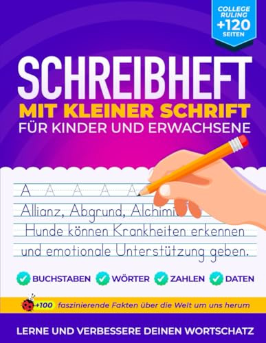 Schreibheft mit kleiner Schrift – für Kinder und Erwachsene: +100 faszinierende Fakten über die Welt um uns herum | Buchstaben, Wörter, Zahlen und Fakten nachzeichnen | Handschrift verbessern