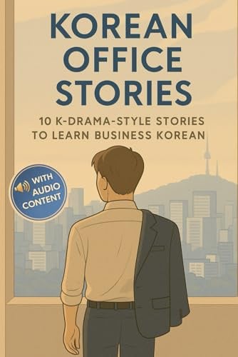 Korean Office Stories: 10 K-Drama-Style Stories to Learn Business Korean – Vocabulary and Corporate Culture for Italians – Intermediate Level with Audio (Korean Stories, Band 3)