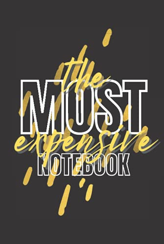 The Most Expensive Notebook: A High-end 200 Dot Grid Bullet Pages Joke Gag Gift Journal Just For The Flex