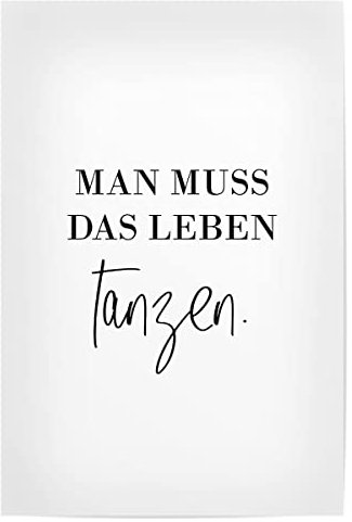 artboxONE Poster 30x20 cm Motivation & Sprüche Typografie Man muss das Leben tanzen - Bild Man muss das Leben tanzen