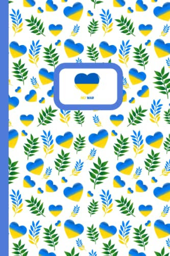 Notizbuch Ukraine | A5 liniert | Blau-gelb gemusterter Hintergrund mit blau-gelben Herzen & Schriftzug no war: Ein besonderes Notizbuch, Schreibheft, Journal, Tagebuch | Stay with Ukraine!|