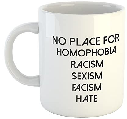 huuraa Kaffeetasse No Homophobia Racism Sexism Facism Hate Geschenk Tasse Weiß 330ml No Homophobia Racism Sexism Facism Hate Geschenkidee