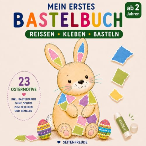 Reissen. Kleben. Basteln.: Mein erstes Bastelbuch - Ostern