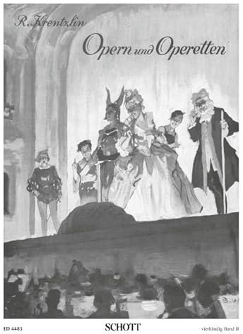 Opern und Operetten: Eine Auswahl von 40 Arien und Stücken, ganz leicht. Band 2. Klavier 4-händig.