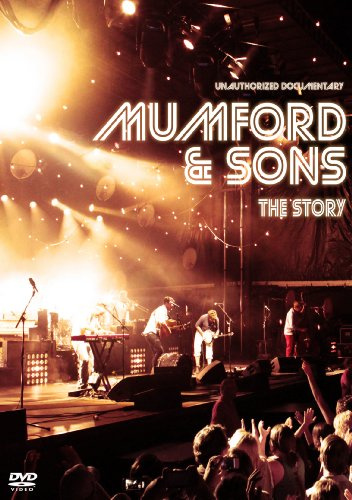 Mumford And Sons - The Story: Unauthorized Documentary