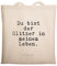 Mr. & Mrs. Panda Tragetasche Du bist der Glitzer... - Geschenk, Lieblingsmensch, Schultertasche, lustige Sprüche, Badetasche, Spruch Sprüche