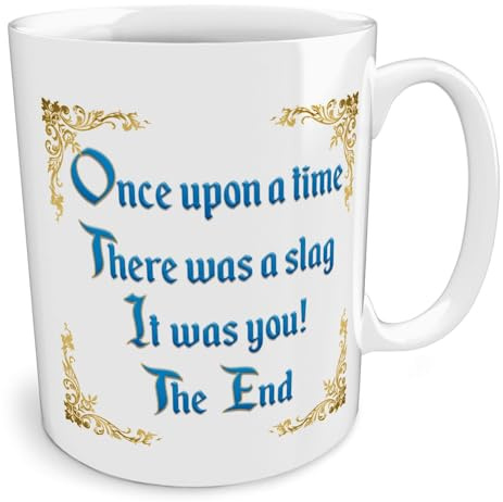 Black Raven Design - Once Upon a Time There was a Slag It was You! the End, Ceramic Mug, 11fl oz
