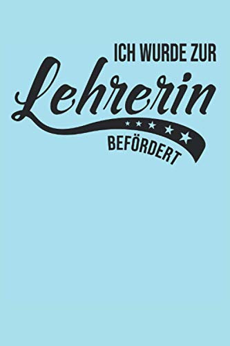 Ich wurde zur Lehrerin Befördert | Notizbuch homeschooling zubehör | Grundschule | homeschooling gadgets | Planer |: Geeignet für jeden Vater der ... Zoll, ca. DIN A5 / 22 x 15 cm, Cover matt)