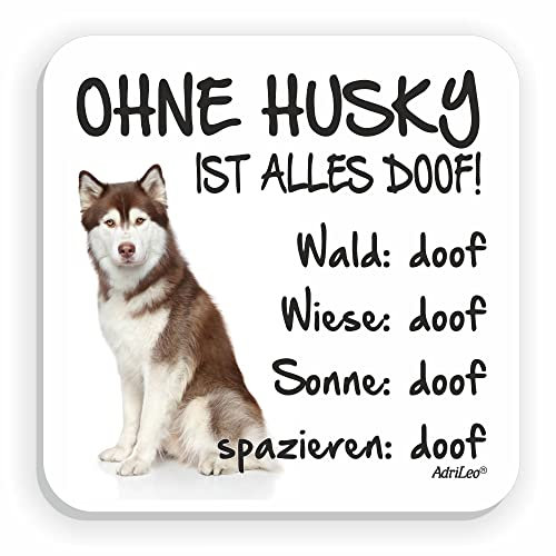 AdriLeo Kühlschrankmagnet Ohne Husky ist Alles doof! (braunes Fell)