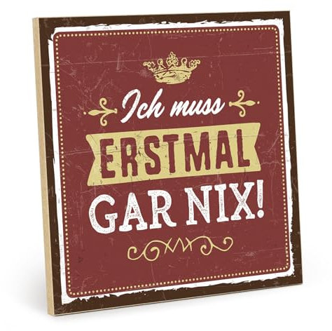 TypeStoff Holzschild mit Spruch – ICH MUSS GAR NIX – im Vintage-Look mit Zitat als Geschenk und Dekoration - HS-00651