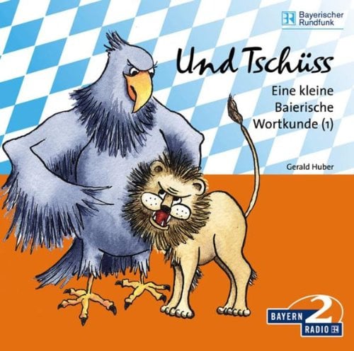Und Tschüss - Eine kleine Bairische Wortkunde, 1 Audio-CD