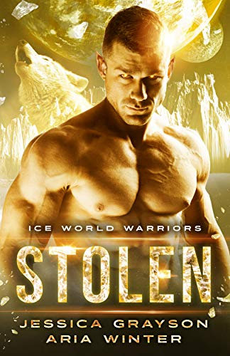 Stolen: Werewolf Romance (Ice World Warriors Book 4) (English Edition)