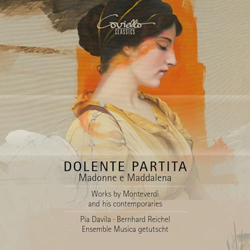 Dolente Partita: Madonne e Maddalena - Werke von Monteverdi & seinen Zeitgenossen