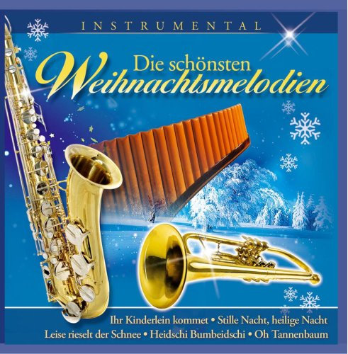 Die schönsten Weihnachtsmelodien; Instrumental; Weihnacht; Trompete; Saxophon; Panflöte; Sax; Panflute; Panpipe; Christmas