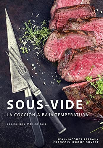 Sous-Vide: La Cocción A Baja Temperatura