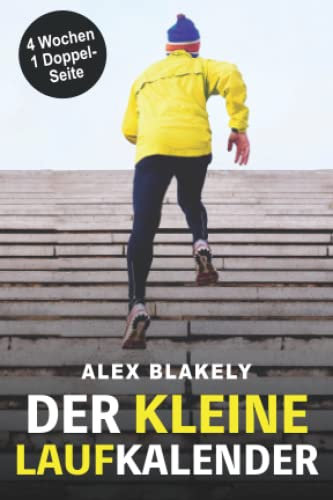 Der kleine Laufkalender: Dünnes Trainingstagebuch mit 4 Wochen auf einer Doppelseite (reicht für 2 Jahre)