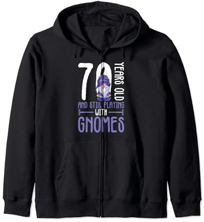 Gnome Gardening 70th Birthday Ely Garden Garden Gnome Zip Hoodie