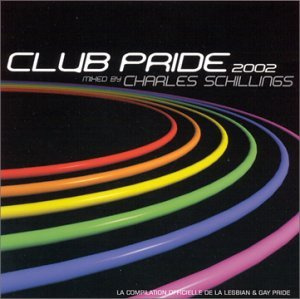 Club Pride 2002 (Mixed By Charles Schillings)