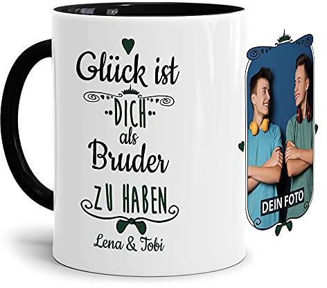 Tasse mit Spruch - Glück ist, Dich als Bruder zu haben - Personalisierbare Keramiktasse mit Namen und Foto - Geschenkidee für den Bruder - Innen & Henkel Schwarz, 300 ml