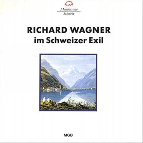 Wagner im Schweizer Exil