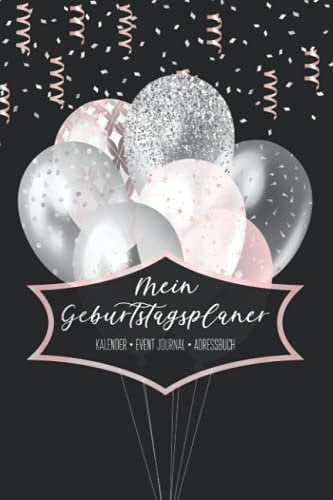 Mein Geburtstagsplaner Kalender • Event Journal • Adressbuch: Jahresunabhängig I Undatierte Merkhilfe für Geburtstage, Jahrestage, Geschenk Planung, Adressen & Kontakte I Für Familie & Freunde