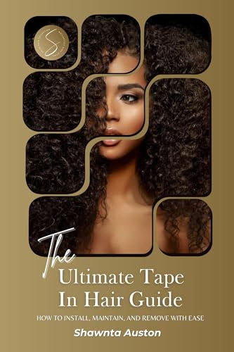The Ultimate Tape In Hair Guide: How to Install, Maintain, and Remove With Ease (English Edition)