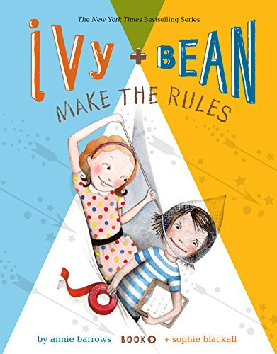Ivy and Bean Make the Rules: Book 9