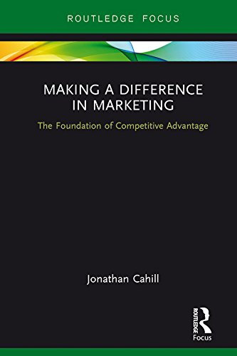 Making a Difference in Marketing: The Foundation of Competitive Advantage (English Edition)