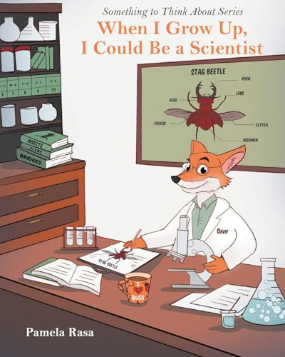 When I Grow Up, I Could Be a Scientist (Something to Think about)