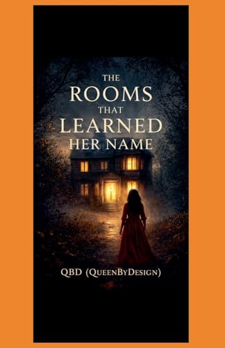 The Rooms That Learned Her Name (1, Band 1)