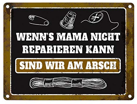 Metallschild mit Spruch: Wenn Mama es nicht reparieren kann sind wir am Arsch