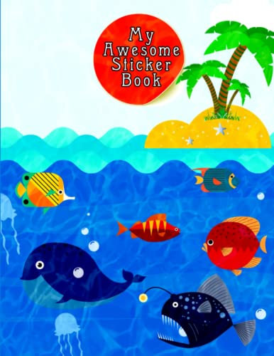 My Awesome Sticker Book: An Amazing Sticker Book Learning with such a sticker book Organize all of your stickers and little art prints in one convenient place