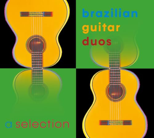 A selection of Brazilian Guitar Duos