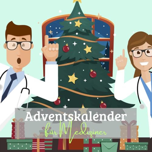 Adventskalender für Mediziner: Jeden Tag ein neues inspirierendes Zitat - der Weihnachtskalender in Buchform für Mediziner