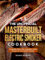 The Unofficial Masterbuilt Electric Smoker Cookbook: Irresistible Meat, Fish, Vegetable, Game Recipes for Your Electric Smoker