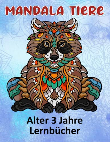 Mandala Tiere Alter 3 Jahre Lernbücher: Lustige Tiermandalas | Das Mandala Ausmalbuch | 100 Mandala Zeichnungen für Kinder & Erwachsene, kreative Aktivitäten | ein tolles Geschenk