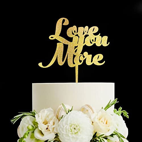 Love You More Cake Topper - Suitable For Valentine's Day, Wedding, Bridal Shower, Confession, Engagement, Anniversary Party Cake Decoration, Acrylic Gold