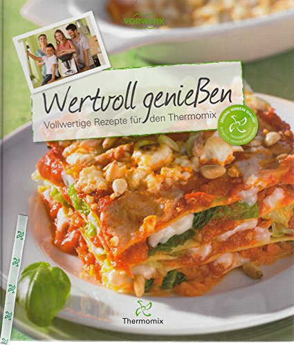 Wertvoll genießen Original Vorwerk Thermomix Buch - Vollwertige Rezepte für den Thermomix
