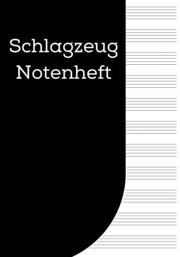 Schlagzeug Notenheft: Schlagzeug Notenheft Manuskript mit 120 leeren Seiten (Schlagzeug Notenhefte)