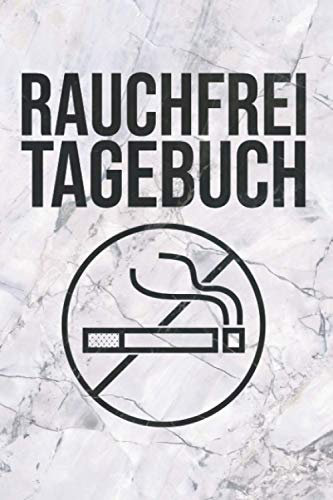 Rauchfrei Tagebuch: Nichtraucher Tagebuch I Notizbuch zum Ausfüllen für ein rauchfreies Leben I Soft Cover Matt I DIN A5