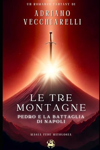 Le Tre Montagne: (Pedro e la Battaglia di Napoli)