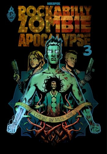 Rockabilly Zombie Apocalypse - Tome 3 - L'Empire