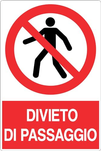 GLOBAL CARTELLO SEGNALETICO - DIVIETO DI PASSAGGIO - Adesivo Extra Resistente, Pannello in Forex, Pannello In Alluminio (20x31 cm, Alluminio)