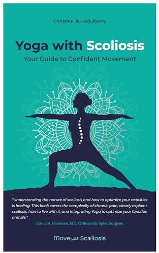 Yoga with Scoliosis: Your Guide to Confident Movement (English Edition)