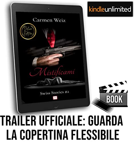 Mistificami (e-book Swiss Stories #2): Una serie di romanzi rosa con molta avventura e suspance: leggi senza costo con Kindle Unlimited
