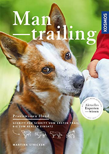 Mantrailing: Schritt für Schritt vom ersten Trail bis zum realen Einsatz