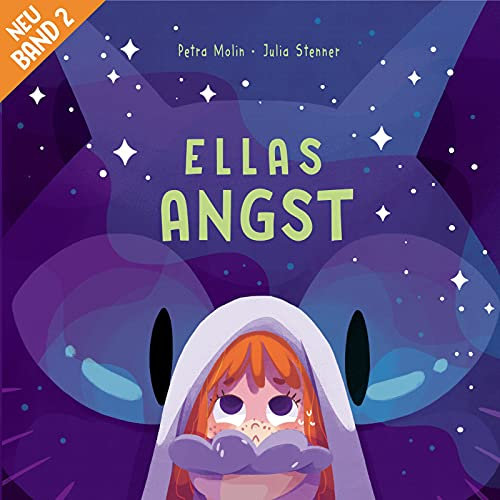 Ellas Angst: Kinderbuch ab 4 Jahre: Kinderbegleitung - Erziehen ohne Schimpfen